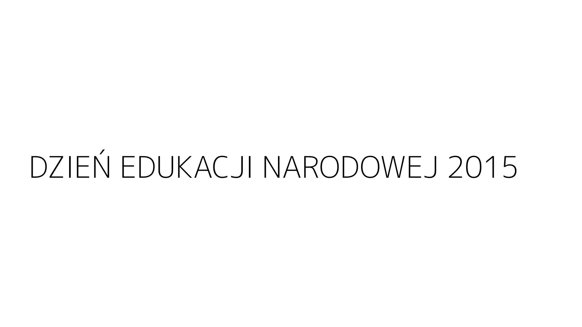 DZIEŃ EDUKACJI NARODOWEJ 2015